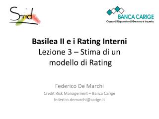 Basilea II e i Rating Interni Lezione 3 – Stima di un modello di Rating