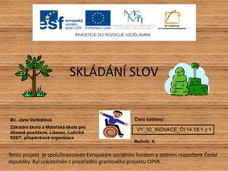 SKLÁDÁNÍ SLOV