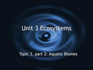 Unit 3 Ecosystems