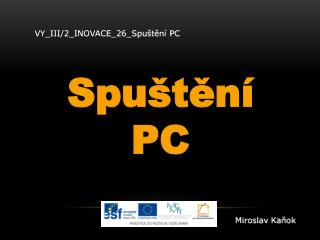 VY_III/2_INOVACE_26_Spuštění PC