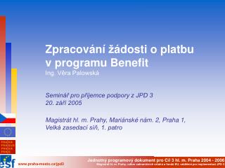 Zpracování ž ádosti o platbu v programu Benefit Ing. Věra Palowská