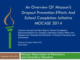 An Overview Of Missouri’s Dropout Prevention Efforts And School Completion Initiative MOCASE 2014