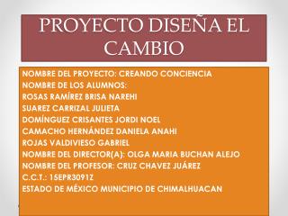 PROYECTO DISEÑA EL CAMBIO