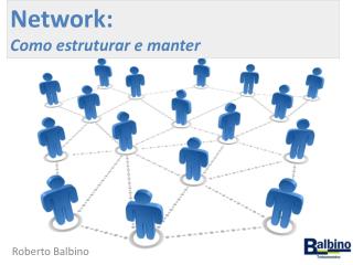 Network: Como estruturar e manter