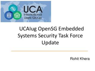 UCAIug OpenSG Embedded Systems Security Task Force Update