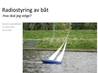 Radiostyring av båt -hva skal jeg velge?