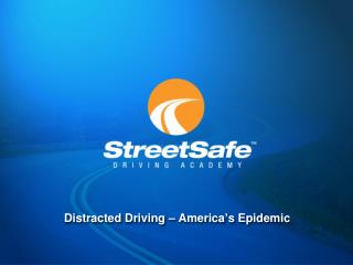 Distracted Driving – America ’ s Epidemic
