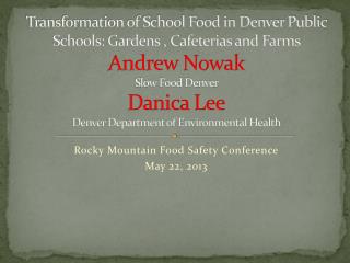 Rocky Mountain Food Safety Conference May 22, 2013