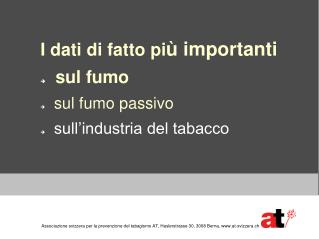 I dati di fatto pi ù importanti sul fumo sul fumo passivo sull’industria del tabacco