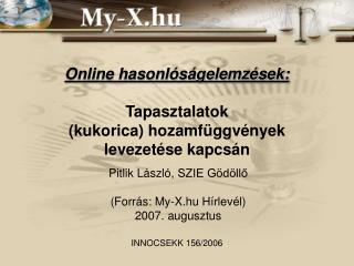 Online hasonlóságelemzések: Tapasztalatok (kukorica) hozamfüggvények levezetése kapcsán