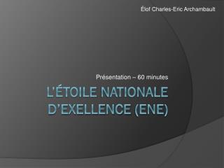 L’étoile nationale d’exellence (ENE)