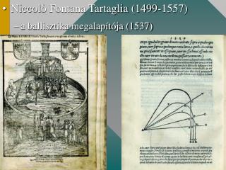 Niccol ò Fontana Tartaglia (1499-1557) a ballisztika megalapítója (1537)