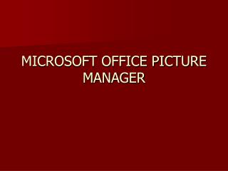 MICROSOFT OFFICE PICTURE MANAGER