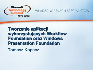 Tworzenie aplikacji wykorzystujących Workflow Foundation oraz Windows Presentation Foundation
