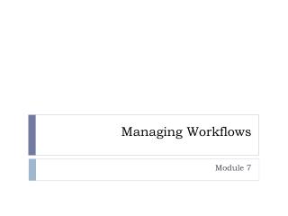 Managing Workflows