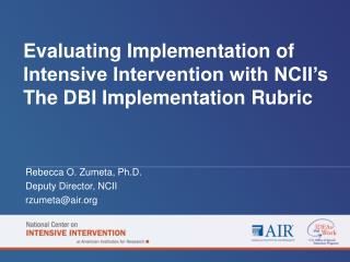 Evaluating Implementation of Intensive Intervention with NCII’s The DBI Implementation Rubric