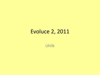 Evoluce 2, 2011