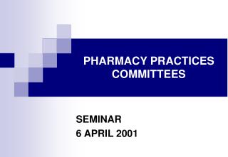 PHARMACY PRACTICES COMMITTEES