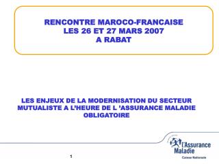 LES ENJEUX DE LA MODERNISATION DU SECTEUR MUTUALISTE A L’HEURE DE L ’ASSURANCE MALADIE OBLIGATOIRE