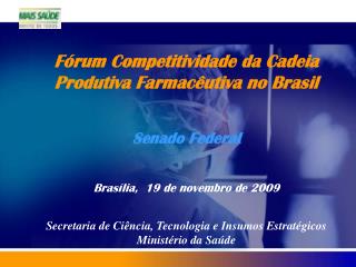 Complexo Industrial da Saúde (CIS) Integração entre as Políticas Governamentais