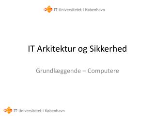 IT Arkitektur og Sikkerhed