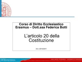 Corso di Diritto Ecclesiastico Erasmus – Dott.ssa Federica Botti L’articolo 20 della Costituzione