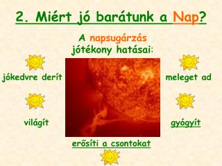 2. Miért jó barátunk a Nap ?