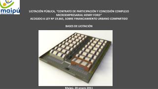 LICITACIÓN PÚBLICA, “CONTRATO DE PARTICIPACIÓN Y CONCESIÓN COMPLEJO MICROEMPRESARIAL HENRY FORD”