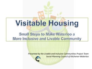 Presented by the Livable and Inclusive Communities Project Team