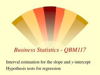 Business Statistics - QBM117