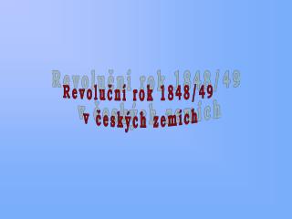 Revoluční rok 1848/49 v českých zemích