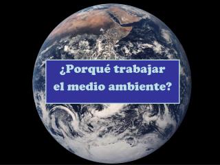 ¿Porqué trabajar el medio ambiente?