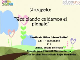 Proyecto: “Reciclando cuidamos el planeta”