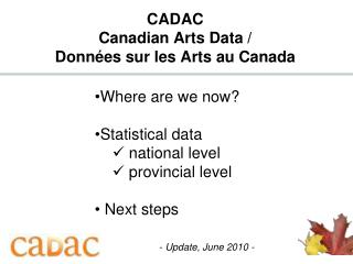 CADAC Canadian Arts Data / Donn ées sur les Arts au Canada