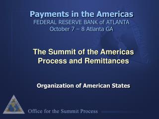 Payments in the Americas FEDERAL RESERVE BANK of ATLANTA October 7 – 8 Atlanta GA