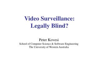 Video Surveillance: Legally Blind?
