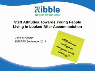 Staff Attitudes Towards Young People Living in Looked After Accommodation