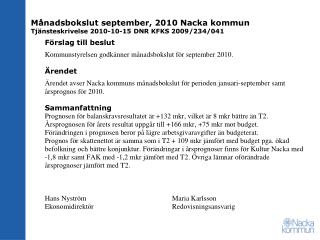 Månadsbokslut september, 2010 Nacka kommun Tjänsteskrivelse 2010-10-15 DNR KFKS 2009/234/041