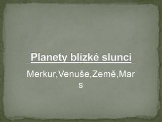 Planety blízké slunci