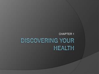 DISCOVERING YOUR HEALTH