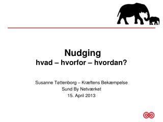 Nudging hvad – hvorfor – hvordan?