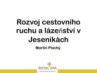 Rozvoj cestovního ruchu a lázeňství v Jeseníkách