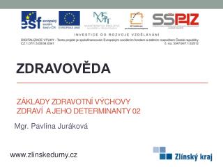 ZÁKLADY ZDRAVOTNÍ VÝCHOVY ZDRAVÍ A JEHO DETERMINANTY 02