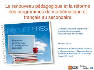 Le renouveau pédagogique et la réforme des programmes de mathématique et français au secondaire