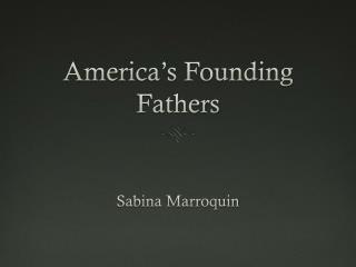 America’s Founding Fathers