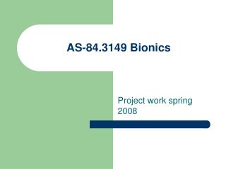 AS-84.3149 Bionics