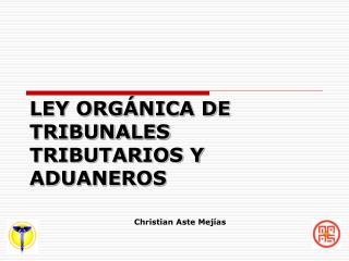 LEY ORGÁNICA DE TRIBUNALES TRIBUTARIOS Y ADUANEROS