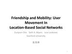 Friendship and Mobility: User Movement In Location-Based Social Networks