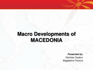 Macro Developments of MACEDONIA
