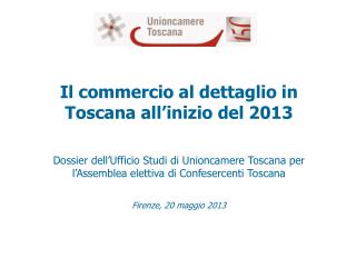 Il commercio al dettaglio in Toscana all’inizio del 2013